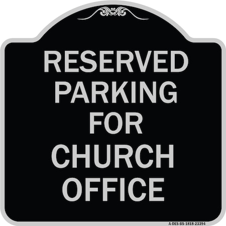 Parking Reserved For Church Office Heavy-Gauge Aluminum Architectural Sign
